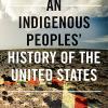 An Indigenous Peoples’ History of the United States