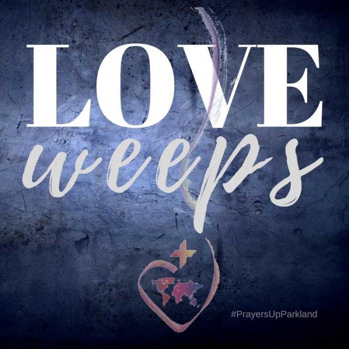 Love Weeps #PrayersUpParkland
