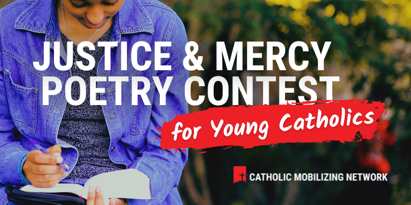 Image of a young woman writing in a notebook on her lap. Photo reads "Justice & Mercy Poetry Contest for Young Catholics" above the logo of the Catholic Mobilizing Network.